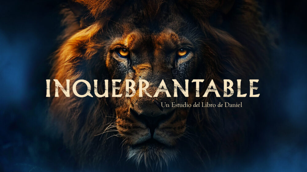 Inquebrantable: Un Estudio del Libro de Daniel - JV