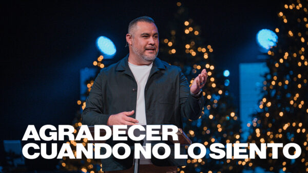 Agradecer Cuando no lo Siento 
