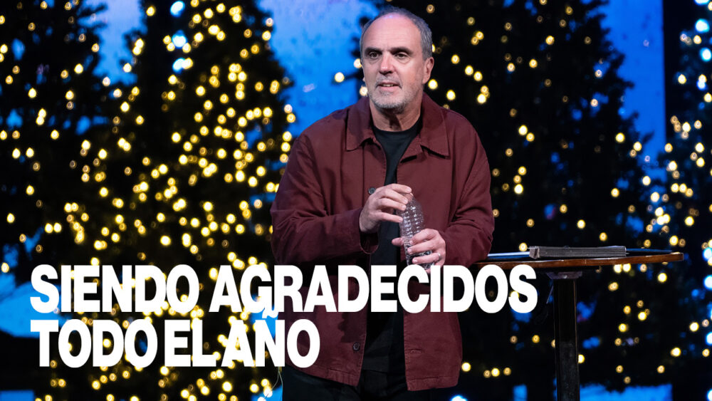  Siendo Agradecidos Todo El Año